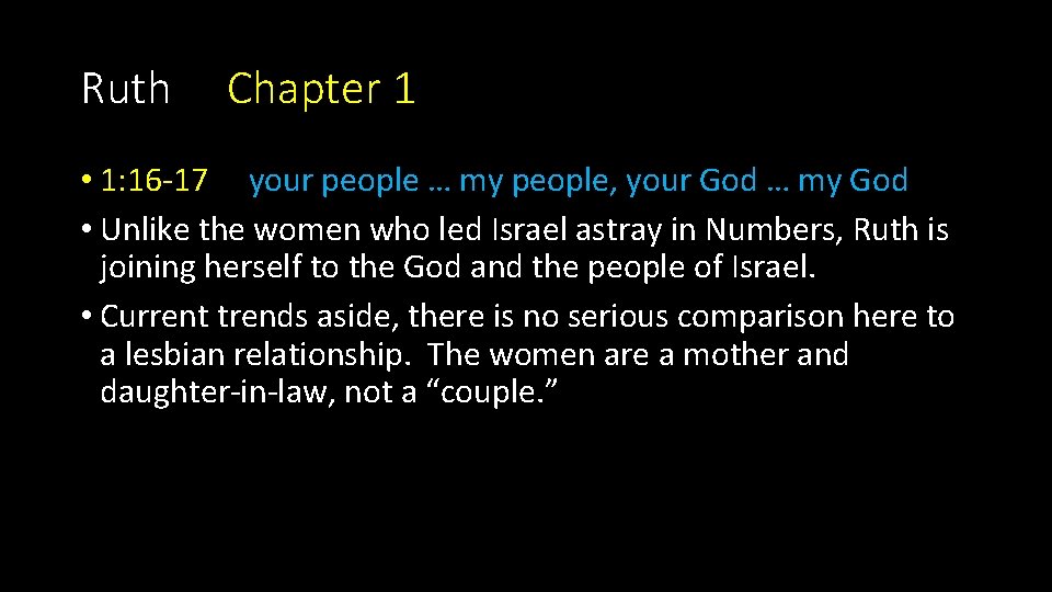 Ruth Chapter 1 • 1: 16 -17 your people … my people, your God