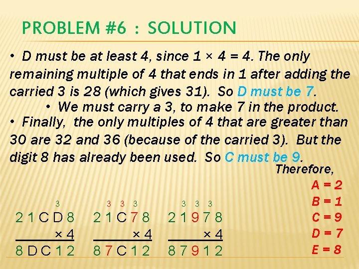 PROBLEM #6 : SOLUTION • D must be at least 4, since 1 ×