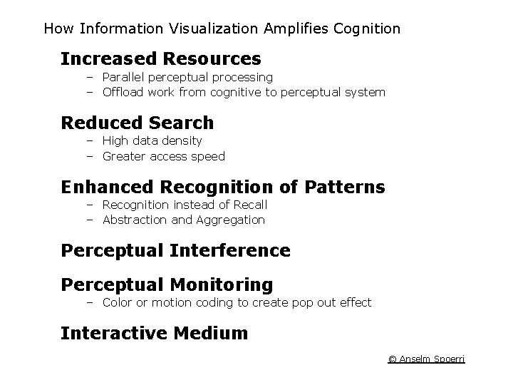 How Information Visualization Amplifies Cognition Increased Resources – Parallel perceptual processing – Offload work