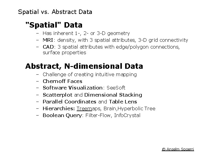 Spatial vs. Abstract Data "Spatial" Data – Has inherent 1 -, 2 - or