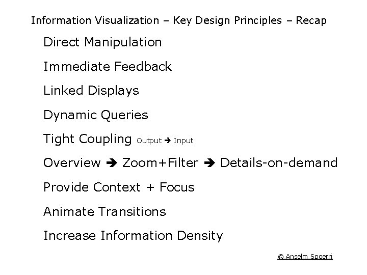 Information Visualization – Key Design Principles – Recap Direct Manipulation Immediate Feedback Linked Displays