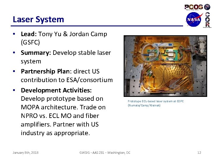 Laser System • Lead: Tony Yu & Jordan Camp (GSFC) • Summary: Develop stable