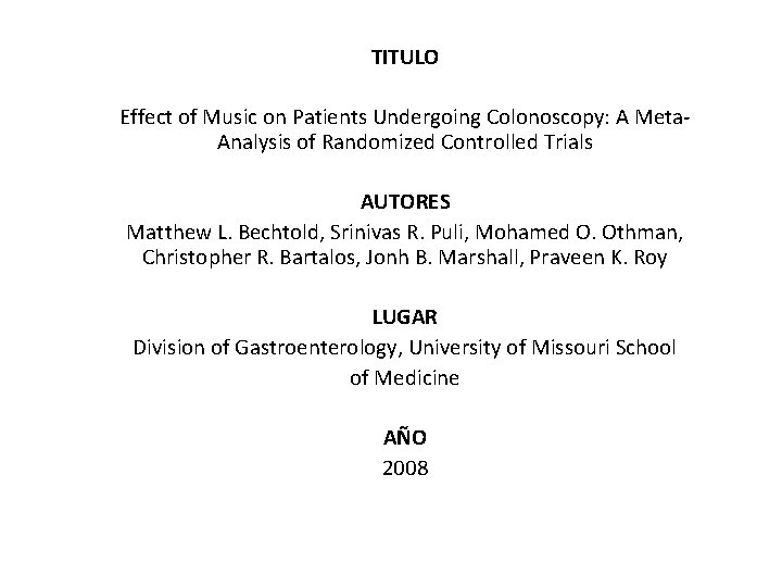TITULO Effect of Music on Patients Undergoing Colonoscopy: A Meta. Analysis of Randomized Controlled