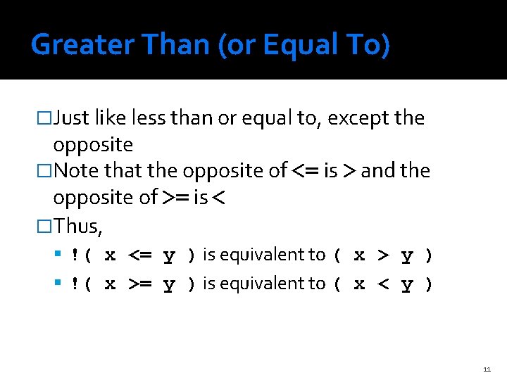 Greater Than (or Equal To) �Just like less than or equal to, except the