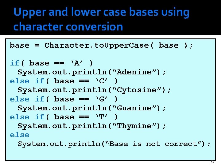 Upper and lower case bases using character conversion base = Character. to. Upper. Case(
