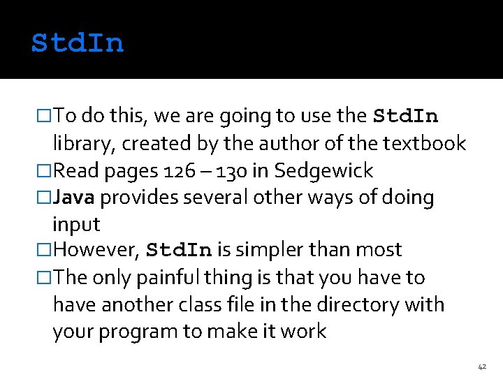Std. In �To do this, we are going to use the Std. In library,