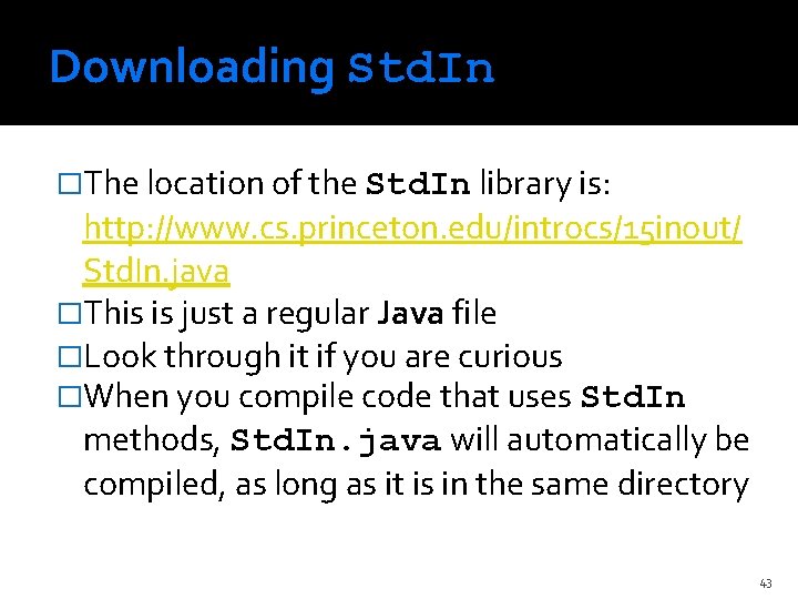 Downloading Std. In �The location of the Std. In library is: http: //www. cs.