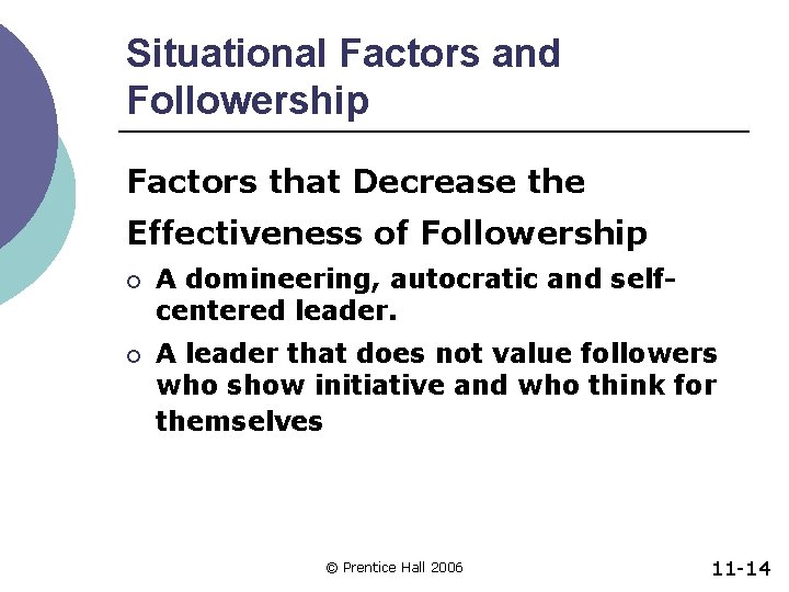 Situational Factors and Followership Factors that Decrease the Effectiveness of Followership ¡ A domineering,