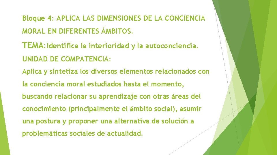 Bloque 4: APLICA LAS DIMENSIONES DE LA CONCIENCIA MORAL EN DIFERENTES ÁMBITOS. TEMA: Identifica