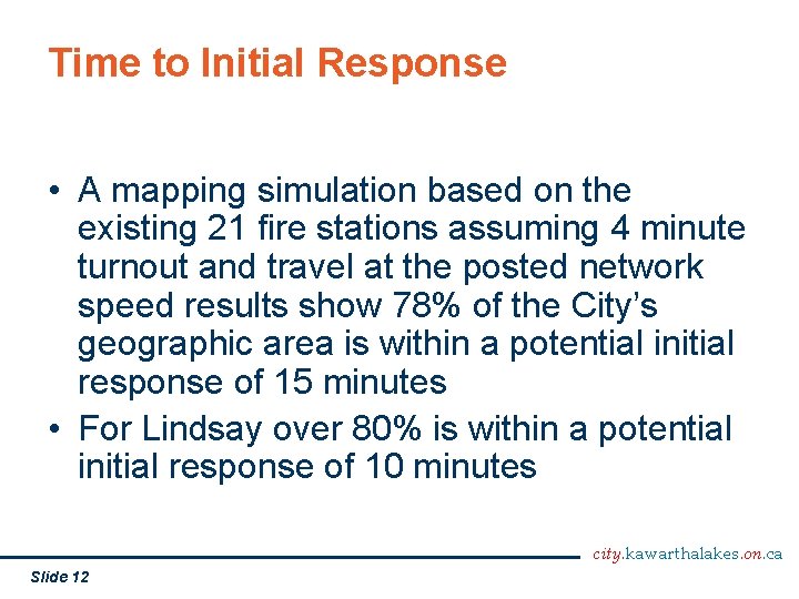Time to Initial Response • A mapping simulation based on the existing 21 fire