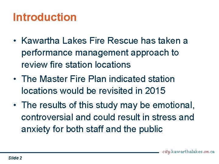 Introduction • Kawartha Lakes Fire Rescue has taken a performance management approach to review