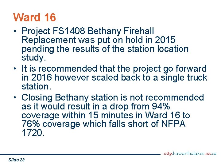 Ward 16 • Project FS 1408 Bethany Firehall Replacement was put on hold in