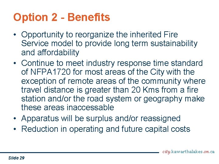 Option 2 - Benefits • Opportunity to reorganize the inherited Fire Service model to