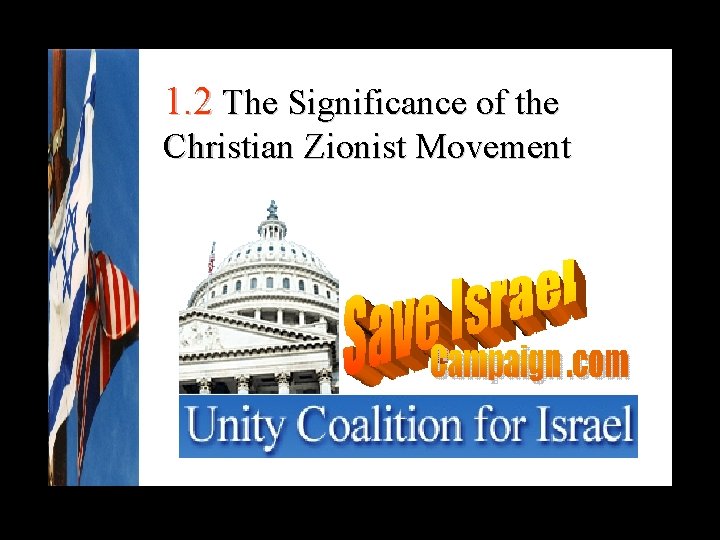 1. 2 The Significance of the Christian Zionist Movement 