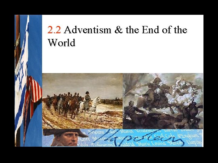2. 2 Adventism & the End of the World 
