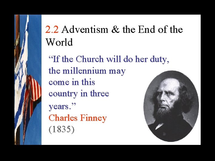 2. 2 Adventism & the End of the World “If the Church will do