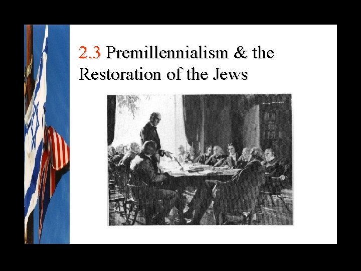 2. 3 Premillennialism & the Restoration of the Jews 