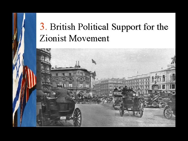 3. British Political Support for the Zionist Movement 