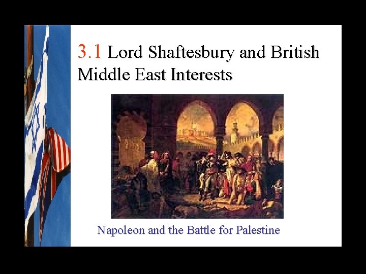 3. 1 Lord Shaftesbury and British Middle East Interests Napoleon and the Battle for