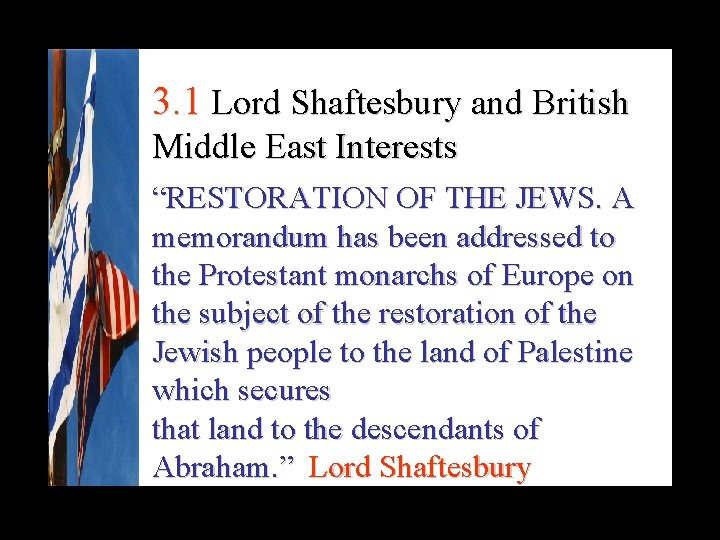 3. 1 Lord Shaftesbury and British Middle East Interests “RESTORATION OF THE JEWS. A