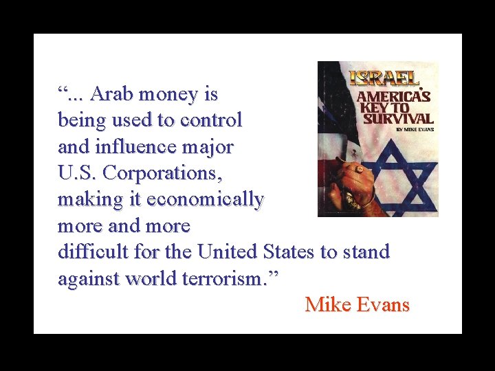 “. . . Arab money is being used to control and influence major U.