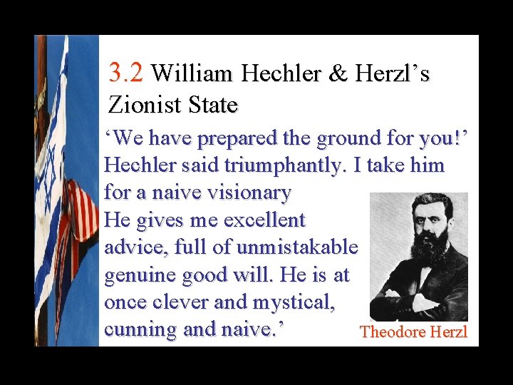 3. 2 William Hechler & Herzl’s Zionist State ‘We have prepared the ground for