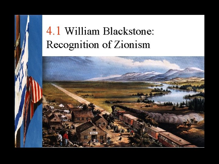 4. 1 William Blackstone: Recognition of Zionism 