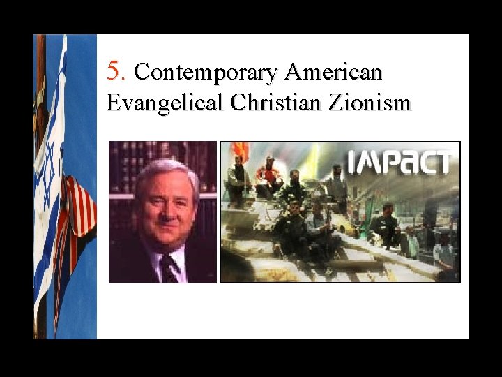 5. Contemporary American Evangelical Christian Zionism 
