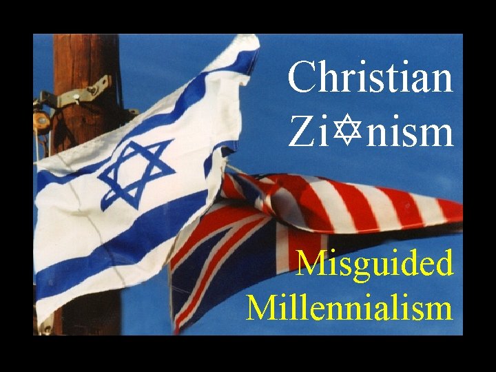 Christian Zi. Ynism Misguided Millennialism 