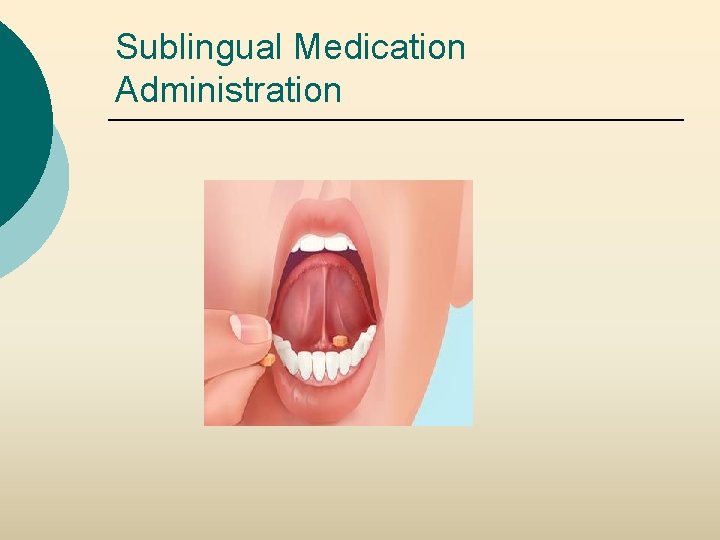 Sublingual Medication Administration 