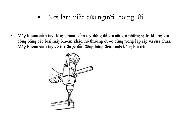 § Nơi làm việc của người thợ nguội • Máy khoan cầm tay: Máy