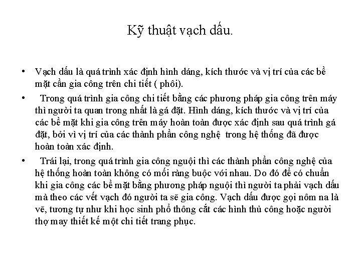 Kỹ thuật vạch dấu. • Vạch dấu là quá trình xác định hình dáng,