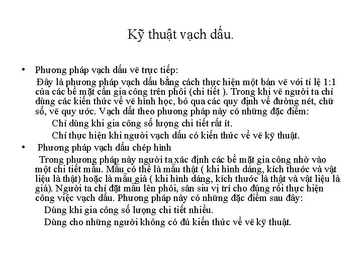 Kỹ thuật vạch dấu. • Phương pháp vạch dấu vẽ trực tiếp: Đây là