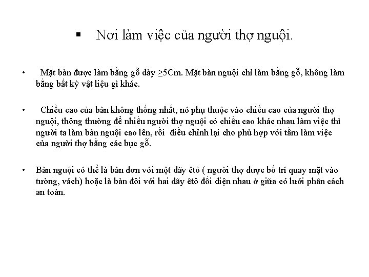 § Nơi làm việc của người thợ nguội. • Mặt bàn được làm bằng