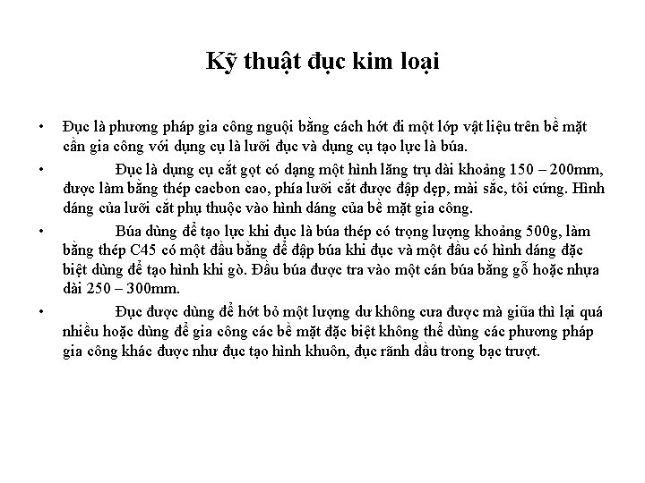 Kỹ thuật đục kim loại • • Đục là phương pháp gia công nguội