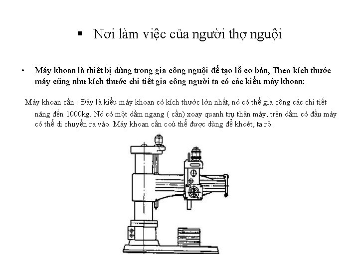 § Nơi làm việc của người thợ nguội • Máy khoan là thiết bị