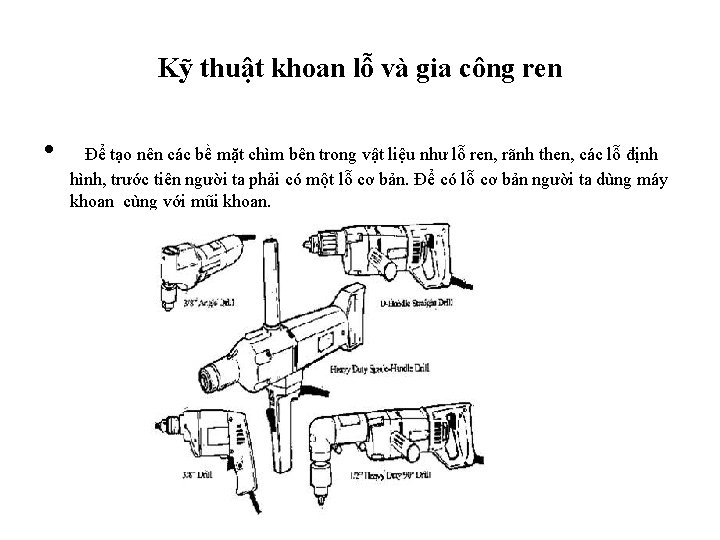 Kỹ thuật khoan lỗ và gia công ren • Để tạo nên các bề