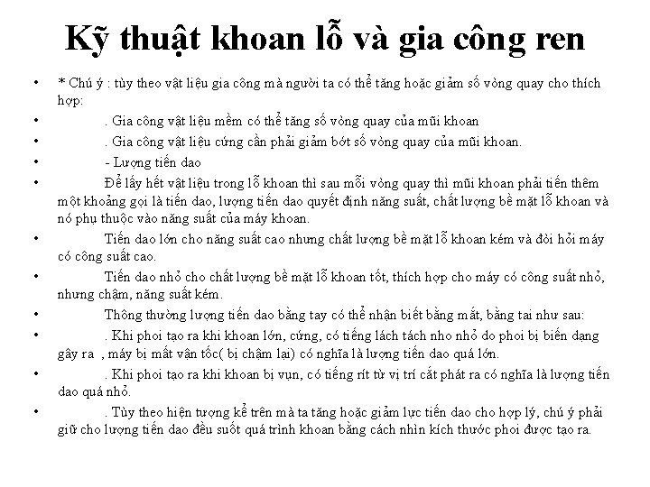 Kỹ thuật khoan lỗ và gia công ren • • • * Chú ý