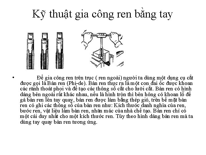 Kỹ thuật gia công ren bằng tay • Để gia công ren trên trục