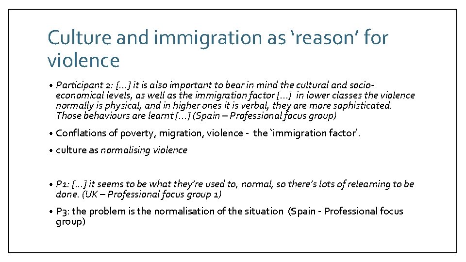 Culture and immigration as ‘reason’ for violence • Participant 2: [. . . ]