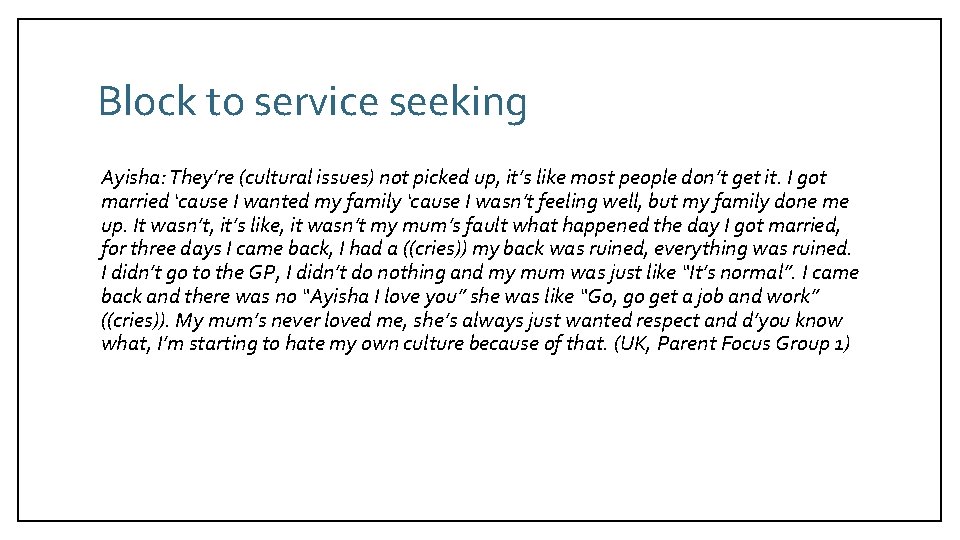 Block to service seeking Ayisha: They’re (cultural issues) not picked up, it’s like most