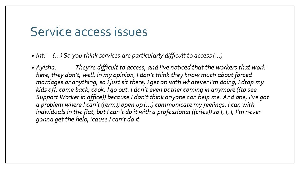 Service access issues • Int: (. . . ) So you think services are