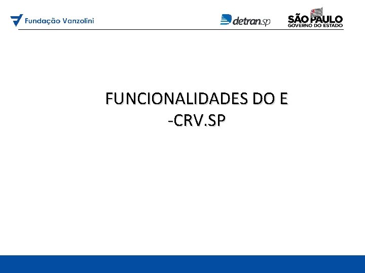 FUNCIONALIDADES DO E -CRV. SP 