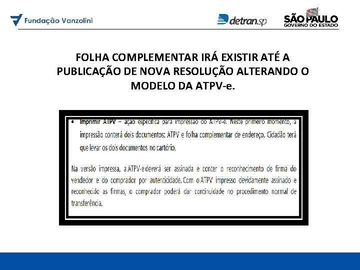 FOLHA COMPLEMENTAR IRÁ EXISTIR ATÉ A PUBLICAÇÃO DE NOVA RESOLUÇÃO ALTERANDO O MODELO DA