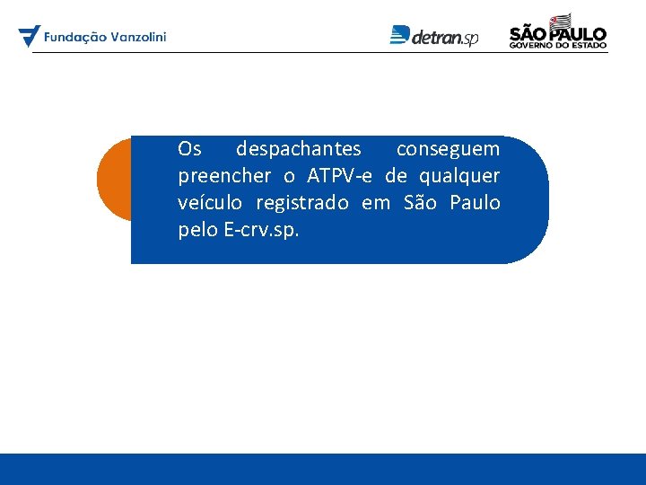 Os despachantes conseguem preencher o ATPV-e de qualquer veículo registrado em São Paulo pelo