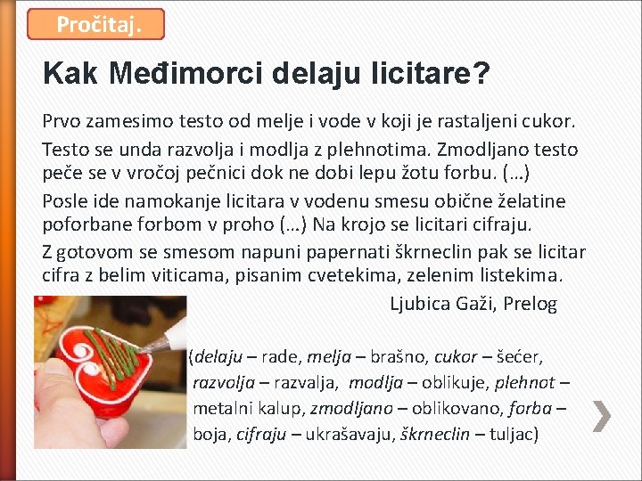 Pročitaj. Kak Međimorci delaju licitare? Prvo zamesimo testo od melje i vode v koji