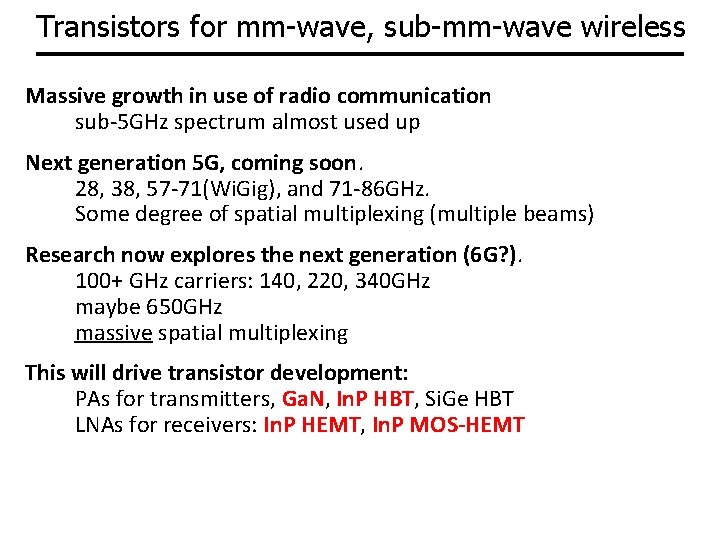 Transistors for mm-wave, sub-mm-wave wireless Massive growth in use of radio communication sub-5 GHz