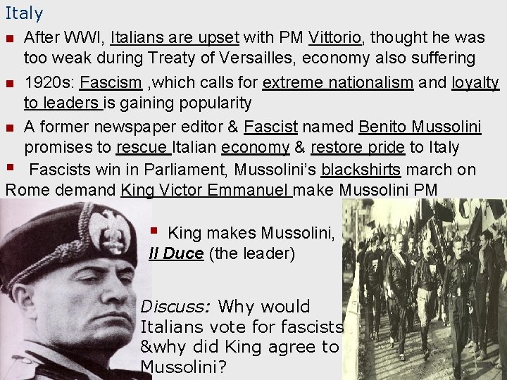 Italy n After WWI, Italians are upset with PM Vittorio, thought he was too Italy n After WWI, Italians are upset with PM Vittorio, thought he was too