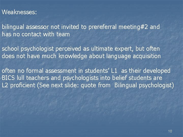 Weaknesses: bilingual assessor not invited to prereferral meeting#2 and has no contact with team
