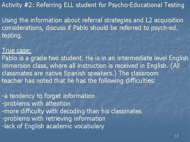 Activity #2: Referring ELL student for Psycho-Educational Testing Using the information about referral strategies